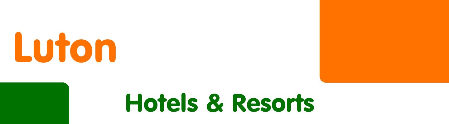 Best hotels & resorts in Luton - Rating & Reviews